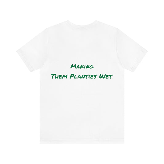 Making them planties wet Tee