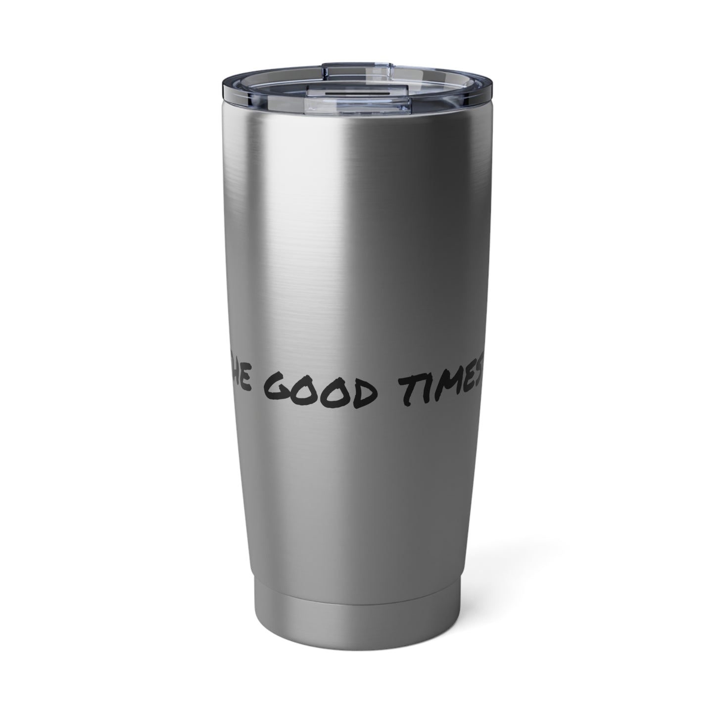 Vagabond 20oz Tumbler let the good times grow