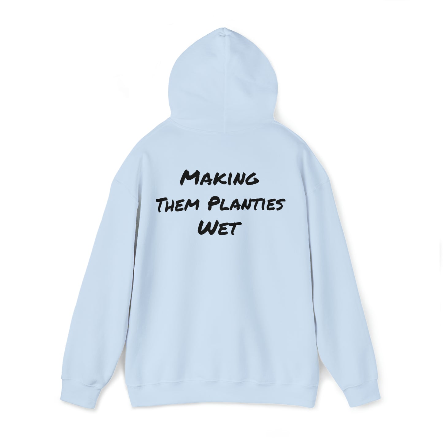 Making Them Planties Wet Hooded Sweatshirt