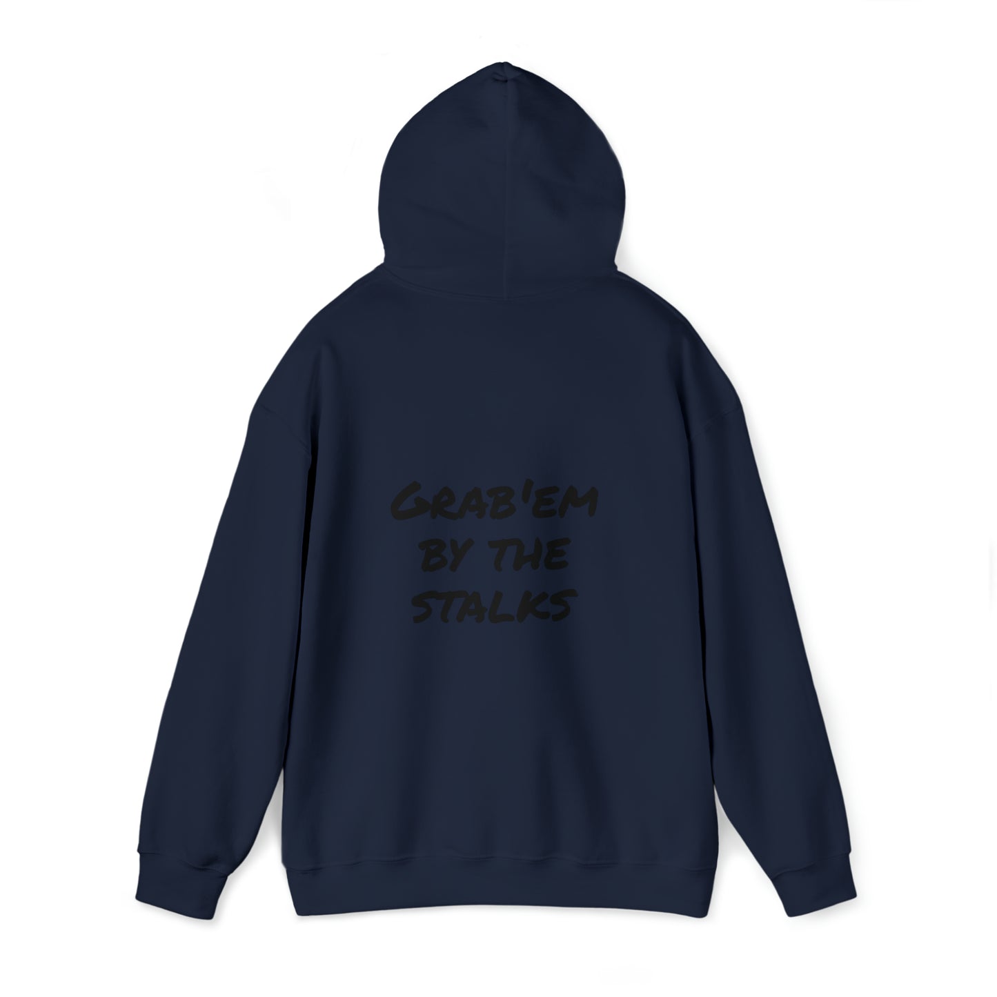 Grab'em by the stalks Hooded Sweatshirt