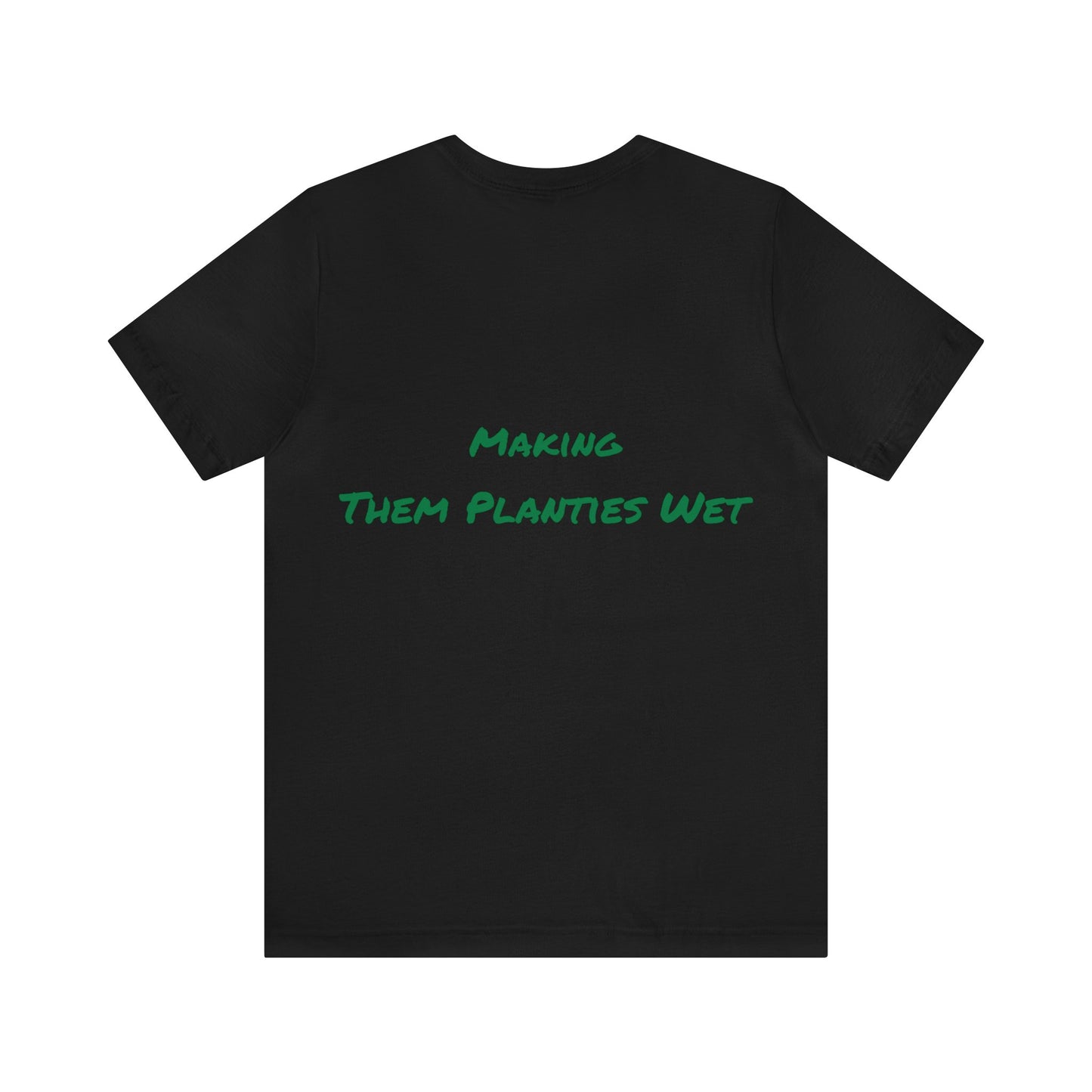 Making them planties wet Tee